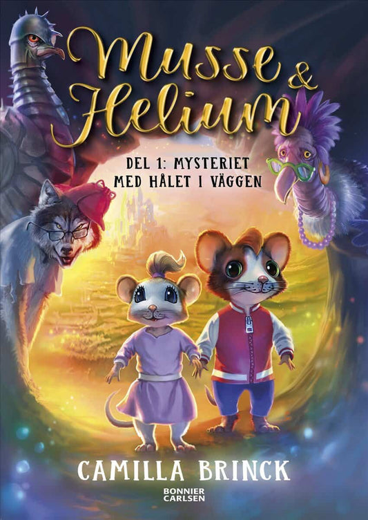 Brinck, Camilla | Musse & Helium. Mysteriet med hålet i väggen