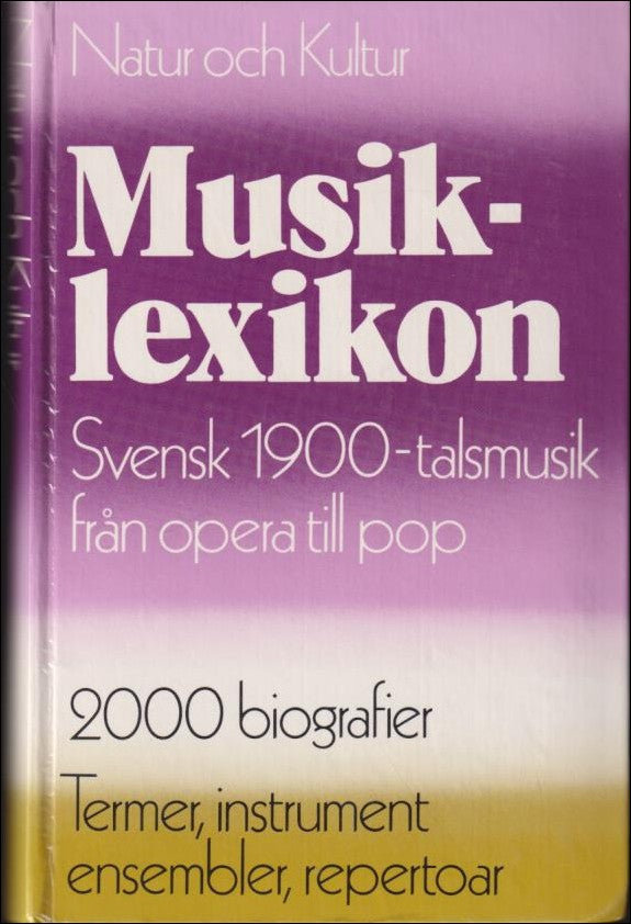 Boltenstern, Thomas (red.) | Musiklexikon : Svensk 1900-talsmusik från opera till pop : 2000 biografier : termer, instru...