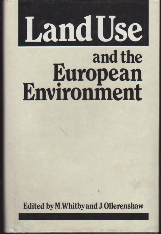 Whitby, M. | Ollerenshaw, J. (red.) | Land Use and the European Environment