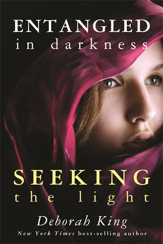 King, Deborah | Entangled in Darkness : Seeking the Light