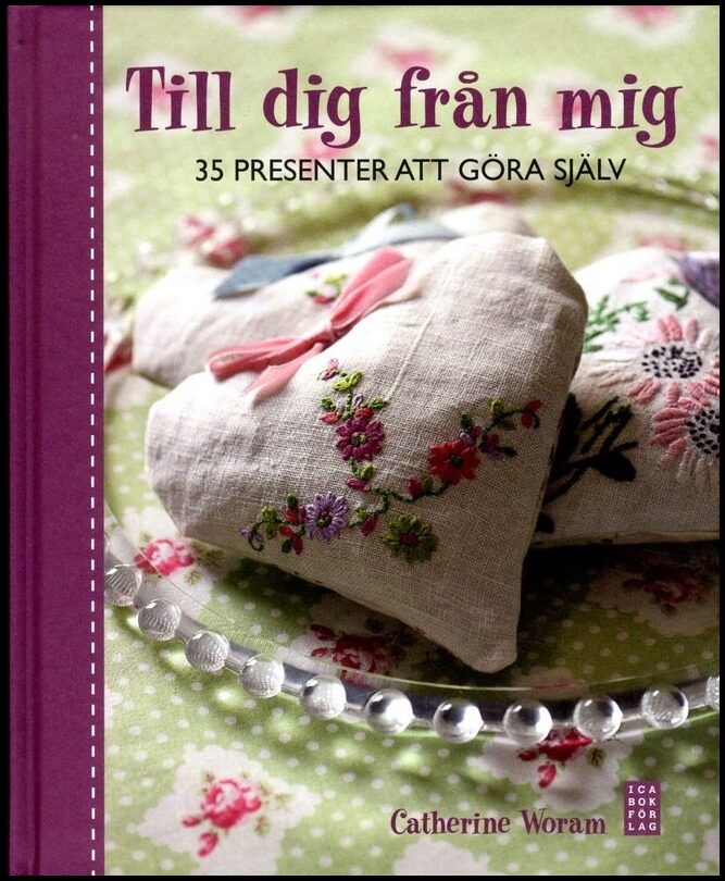 Woram, Catherine | Till dig från mig : 35 presenter att göra själv