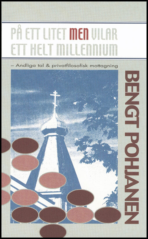 Pohjanen, Bengt | På ett litet men vilar ett helt millennium : Andliga tal & privatfilosofisk mottagning