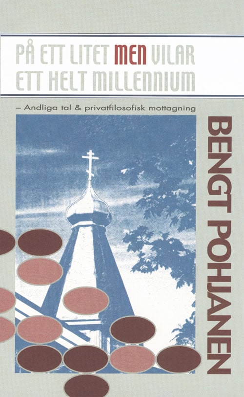 Pohjanen, Bengt | På ett litet men vilar ett helt millennium : Andliga tal & privatfilosofisk mottagning