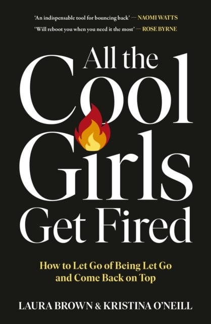 Brown, Laura | All the Cool Girls Get Fired