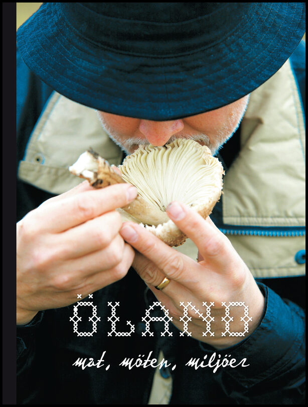 Marin, Johan | Bremefors, Magnus | Öland : Mat, möten, miljöer