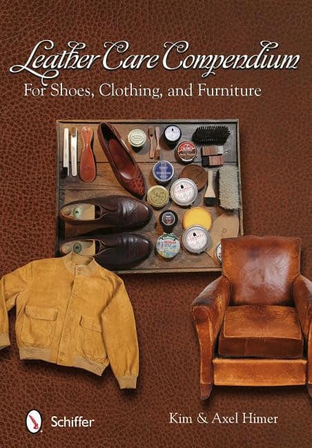 Kim &amp | Axel Himer | Leather Care Compendium : For Shoes, Clothing, and Furniture