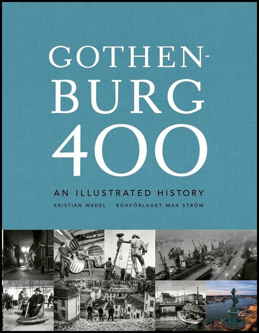 Wedel, Kristian | Gothenburg 400 : An illustrated history