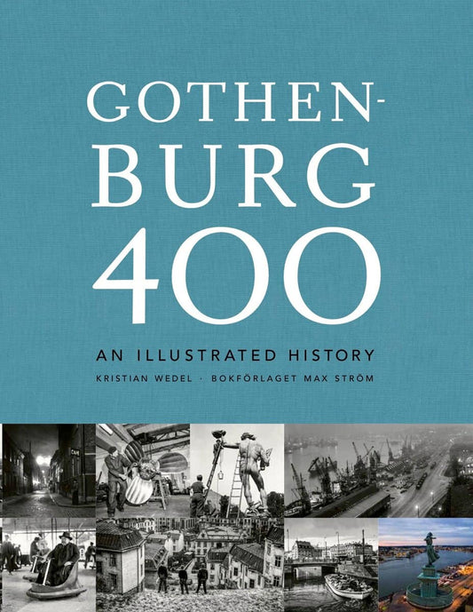 Wedel, Kristian | Gothenburg 400 : An illustrated history