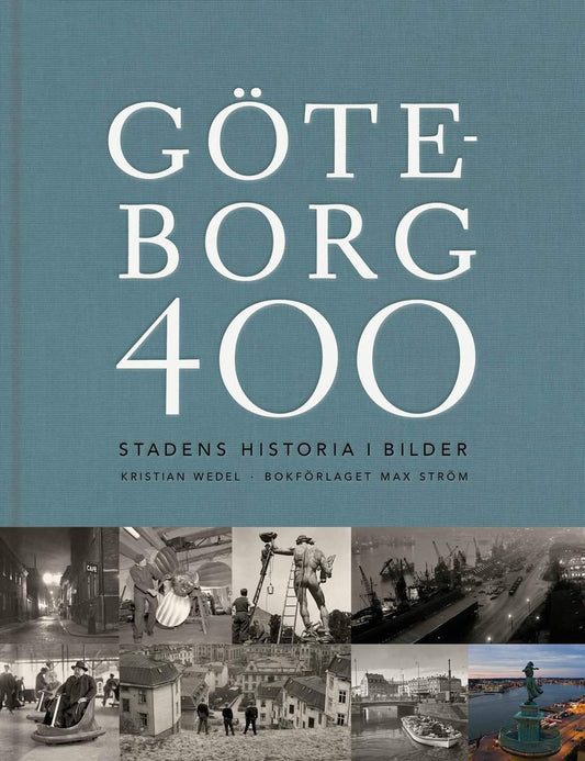 Wedel, Kristian | Göteborg 400 : Stadens historia i bilder