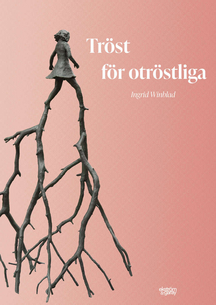 Winblad, Ingrid | Tröst för otröstliga