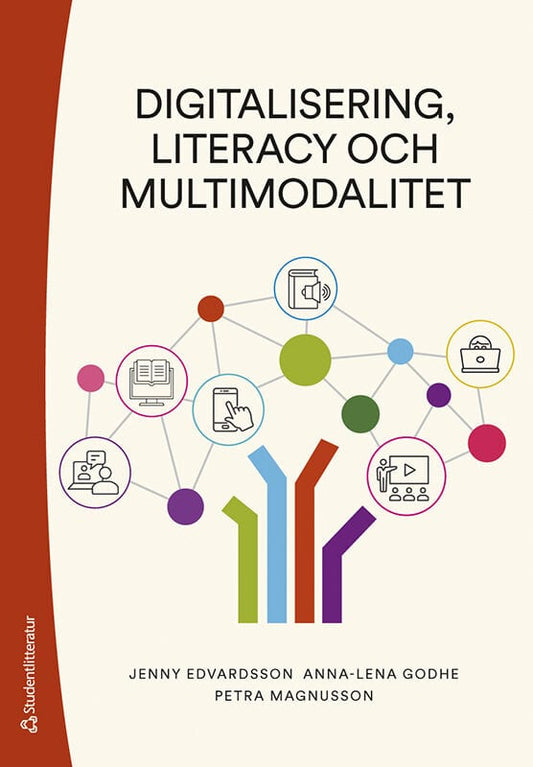 Edvardsson, Jenny | Godhe, Anna-Lena | Magnusson, Petra | Digitalisering, literacy och multimodalitet