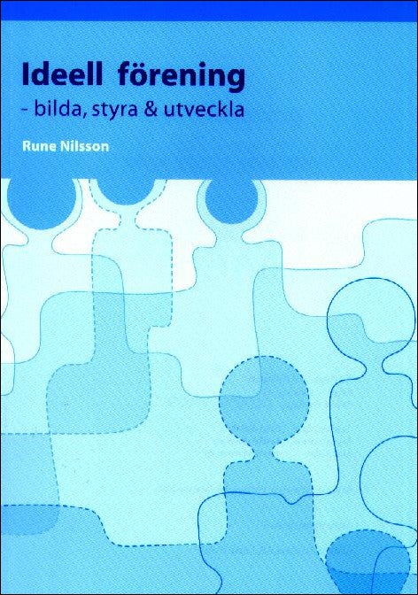 Nilsson, Rune | Ideell förening : bilda, styra & utveckla : Bilda, styra & utveckla