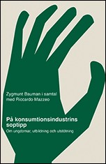 Bauman, Zygmunt | På konsumtionsindustrins soptipp : Om ungdomar, utbildning och utstötning