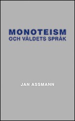 Assmann, Jan | Monoteism och våldets språk