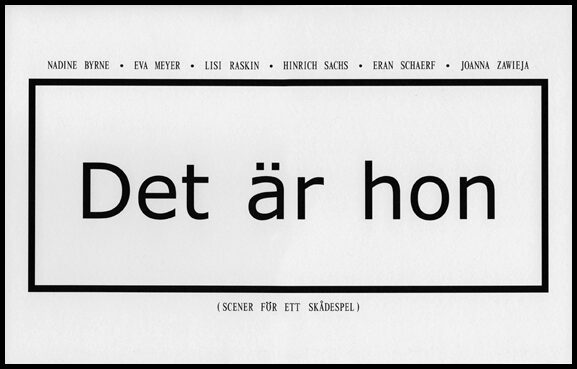 Sachs, Hinrich | Byrne, Nadine | Meyer, Eva | Raskin, Lisi | Schaerf, Eran | Zawieja, Joanna | Det är hon (scener för et...