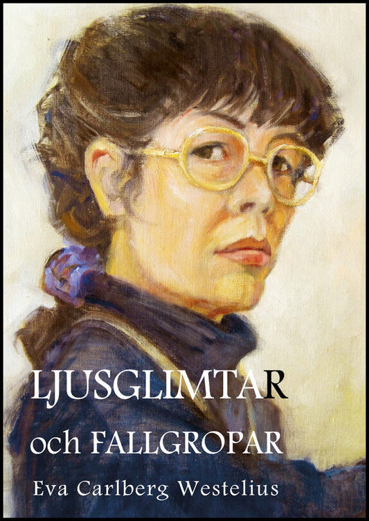 Westelius, Eva | Ljusglimtar och fallgropar