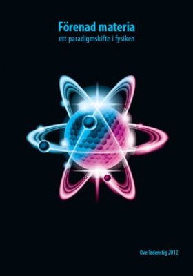 Tedenstig, Ove | Förenad materia : Ett paradigmskifte i fysiken