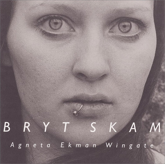 Ekman Wingate, Agneta | Bryt Skam