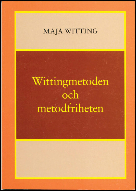 Wittingmetoden och metodfriheten