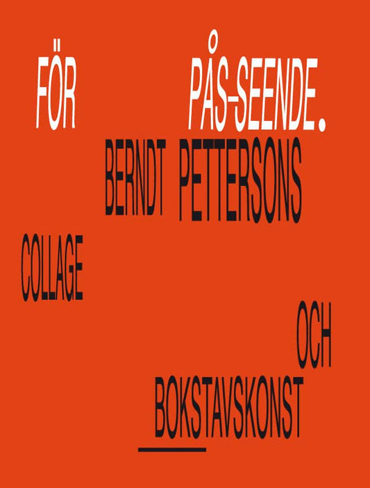 Magnusson, Jonas (J) | Grönberg, Cecilia | För pås-seende. Berndt Pettersons collage och bokstavskonst