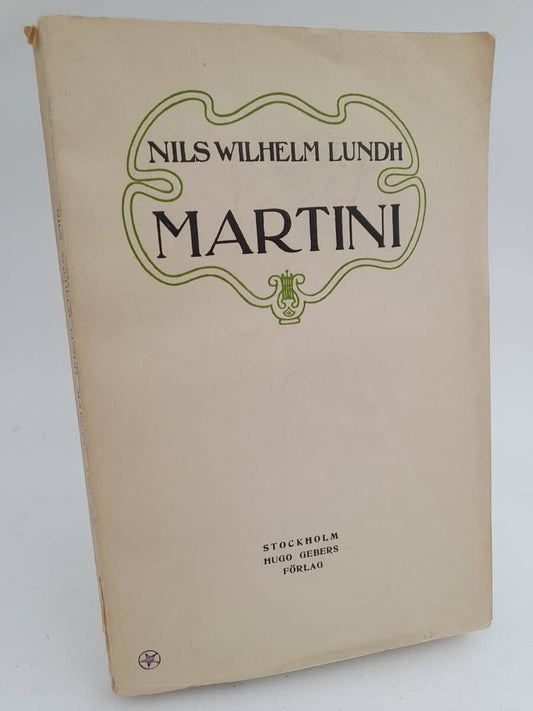 Lundh, Nils Wilhelm | Martini : Ett lifsöde