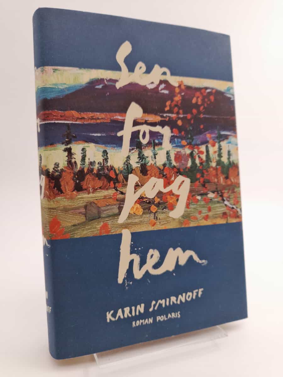 Smirnoff, Karin | Sen for jag hem