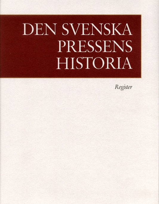 Gustafsson, Karl-Erik | Den svenska pressens historia, register