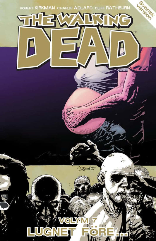 Kirkman, Robert | The Walking Dead volym 7. Lugnet före...