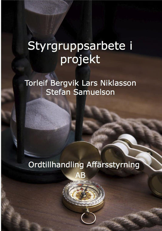 Samuelson, Stefan | Niklasson, Lars | Bergvik, Torleif | Styrgruppsarbete i projekt