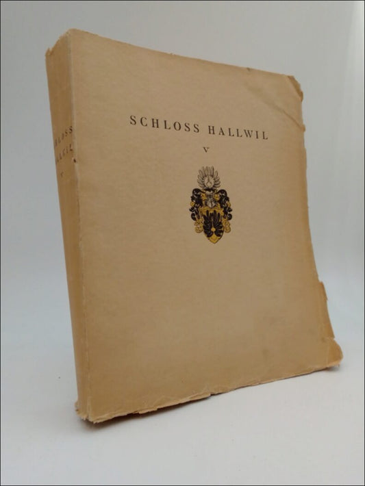 Lithberg, Nils | Roland, Anders | Schloss Hallwil. V : Det baubestand im bilde