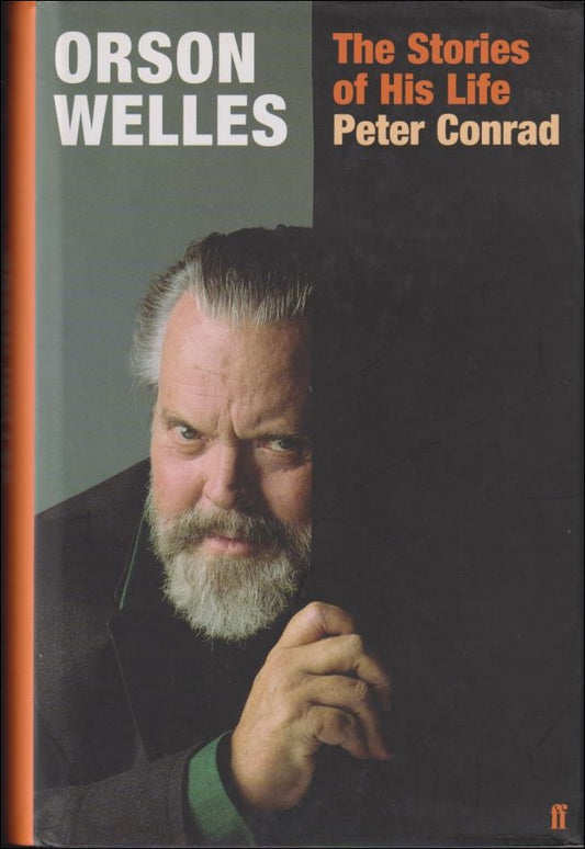 Conrad, Peter | Orson Welles : The stories of his life