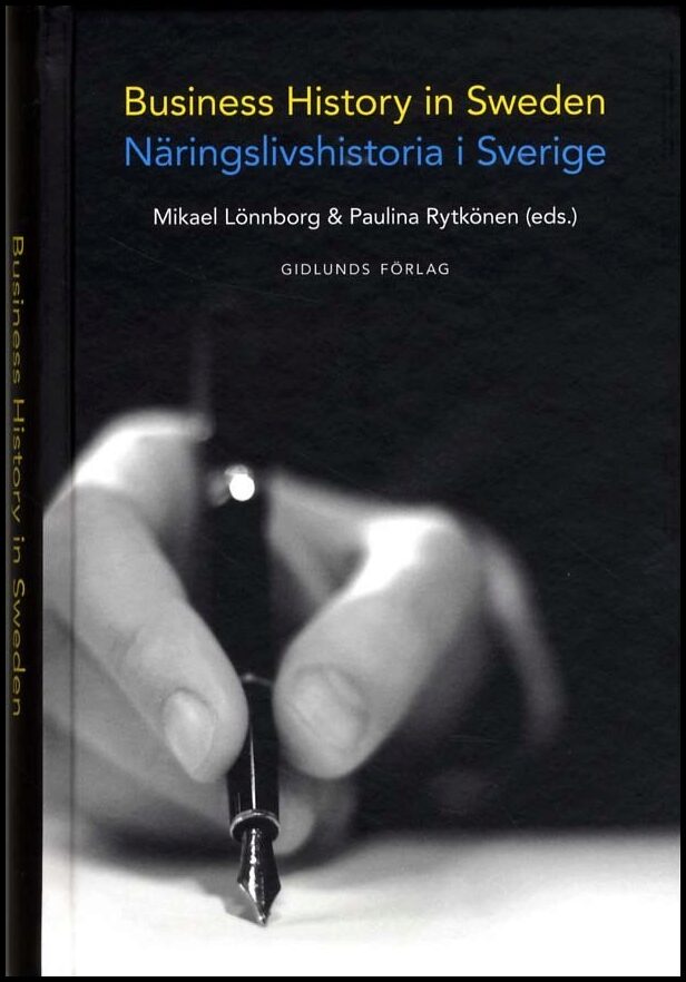 Rytkönen, Paulina | Bergquist, Ann-Kristin | et al | Business History in Sweden | Näringslivshistoria i Sverige