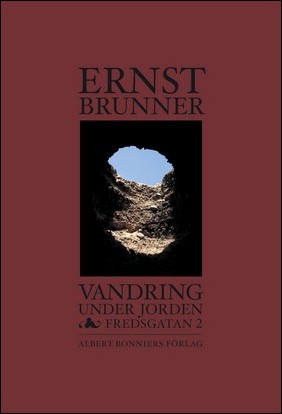 Brunner, Ernst | Vandring under jorden : Fredsgatan 2