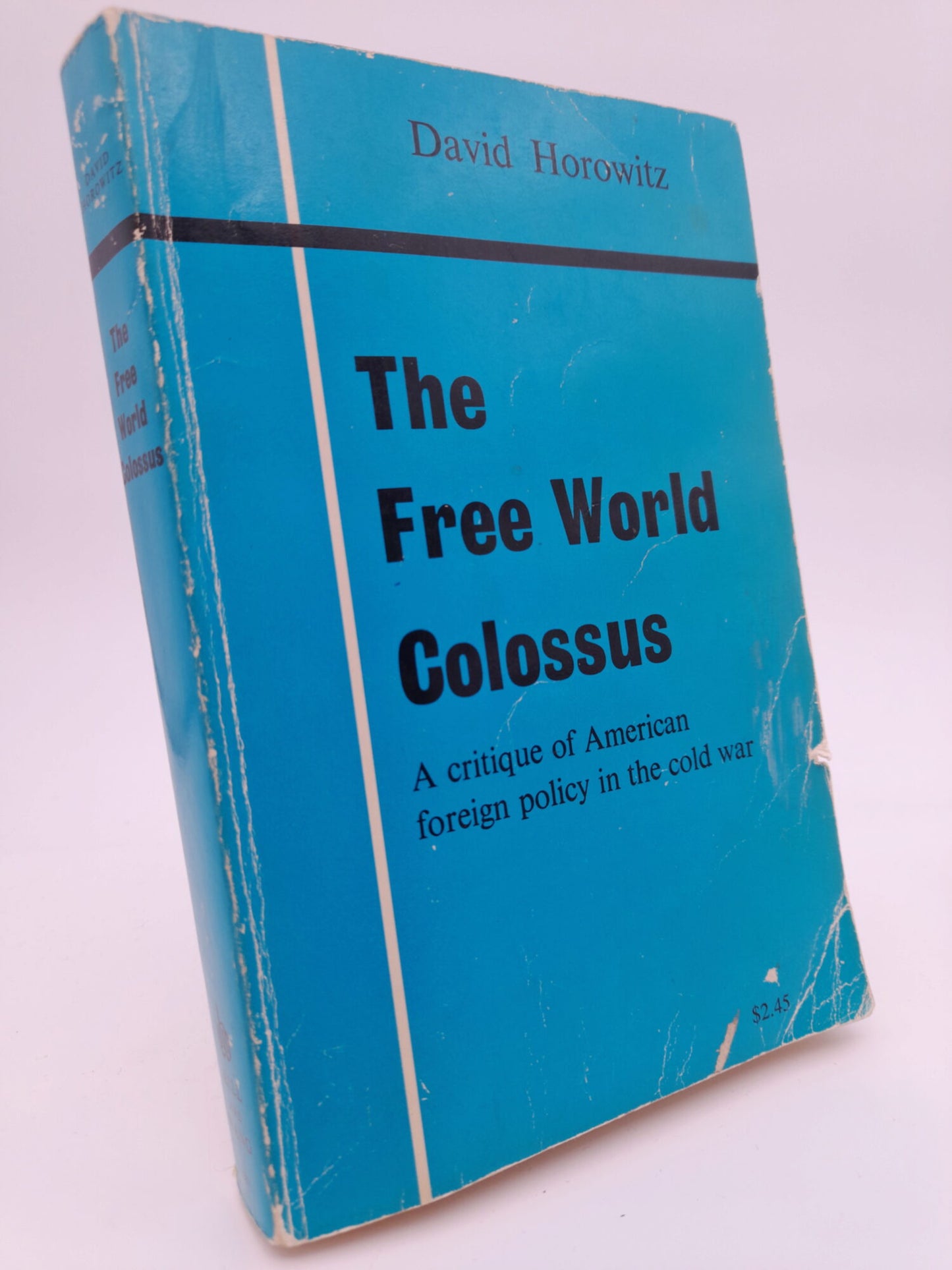 Horowitz, David | The Free World Colossus : A critique of American Foreign Policy in the Cold War