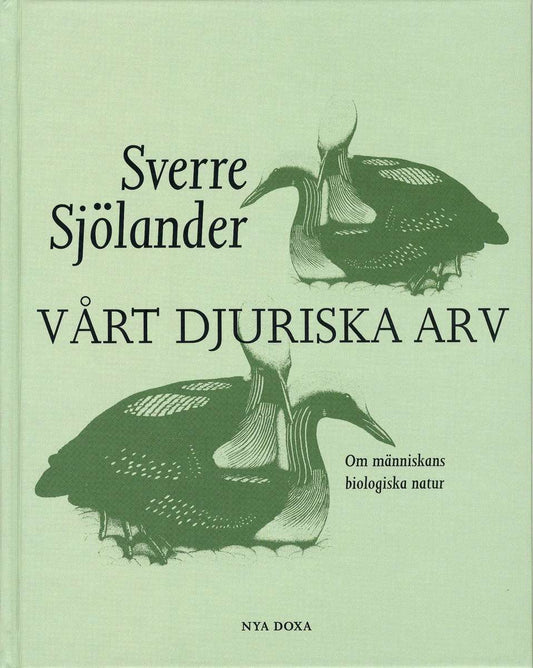 Sjölander, Sverre | Vårt djuriska arv : Om människans biologiska natur