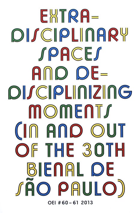 OEI |  60–61/2013 : Extra-disciplinary spaces and de-disciplinizing moments (in and out of the 30th Bienal de São Paulo)