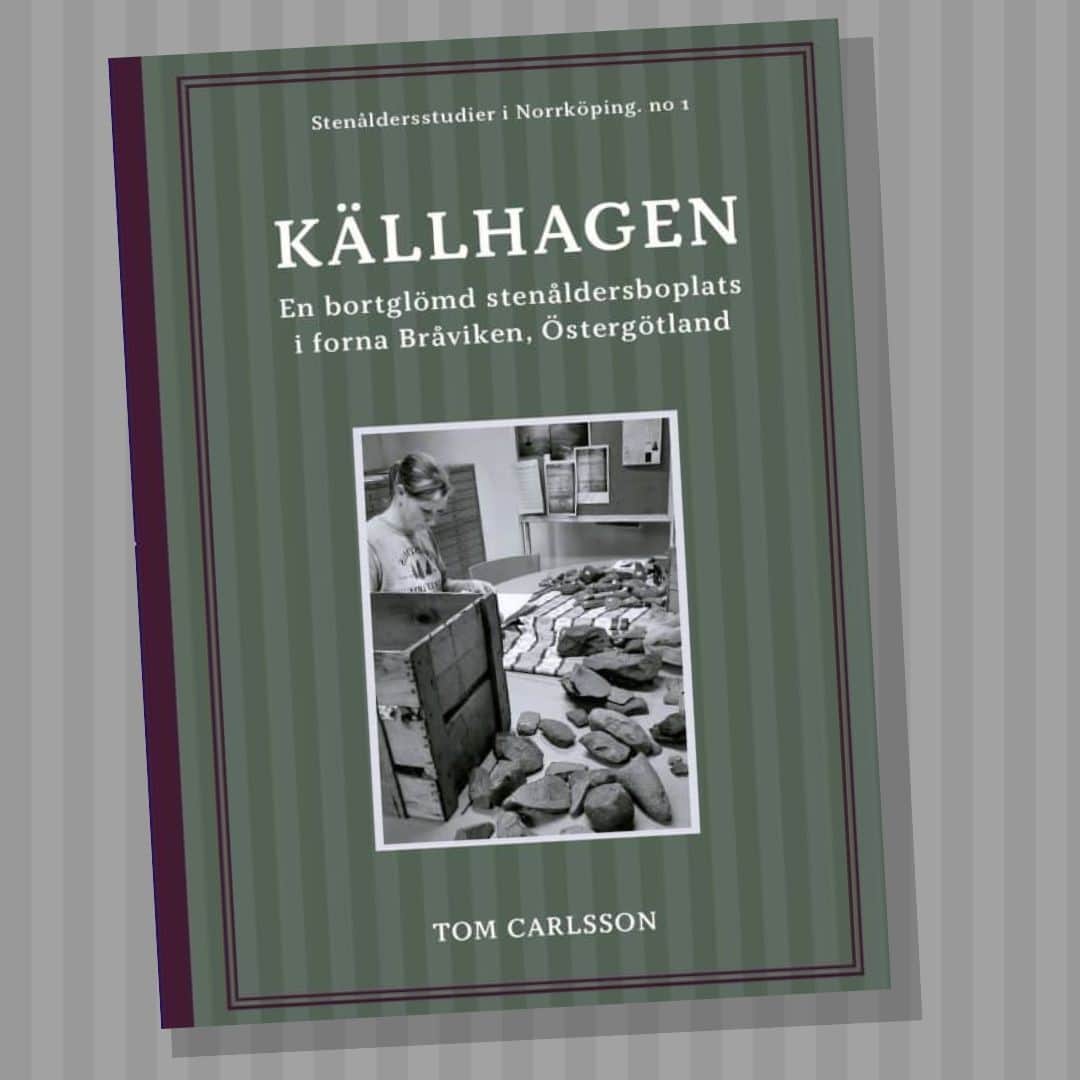Carlsson, Tom | Källhagen : En bortglömd stenåldersboplats i forna Bråviken, Östergötland