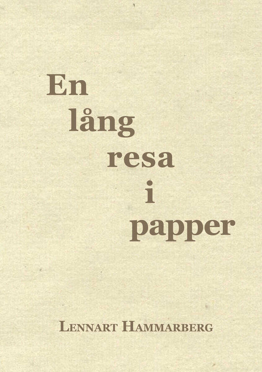 Hammarberg, Lennart | En lång resa i papper : Minnen från mitt arbetsliv 1969-2010