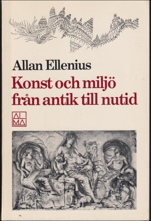 Ellenius, Allan | Konst och miljö från antik till nutid