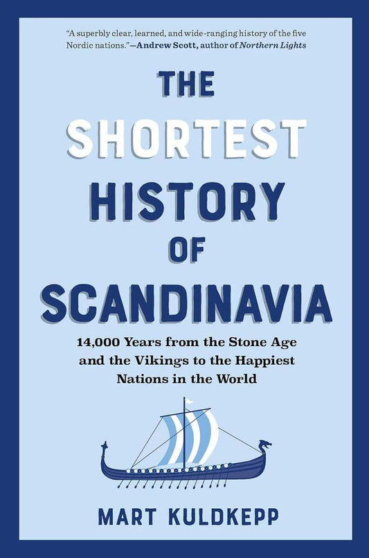 Kuldkepp, Mart | The Shortest History of Scandinavia