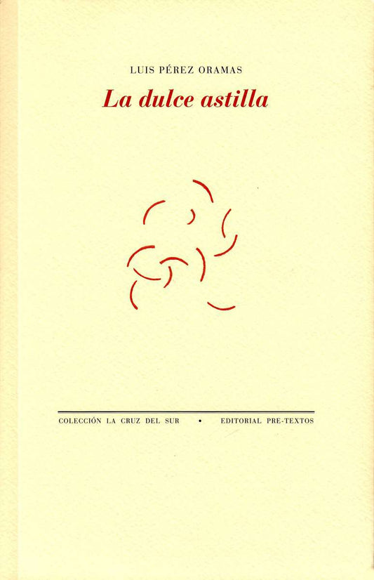 Oramas, Luis Pérez | La dulce astilla (Spanska)