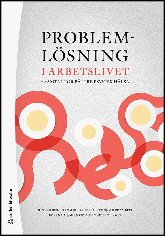 Bergström, Gunnar | Björk Brämberg, Elisabeth | Arapovic-Johansson, Zana | Nilsson, Kenneth | Problemlösning i arbetsliv...