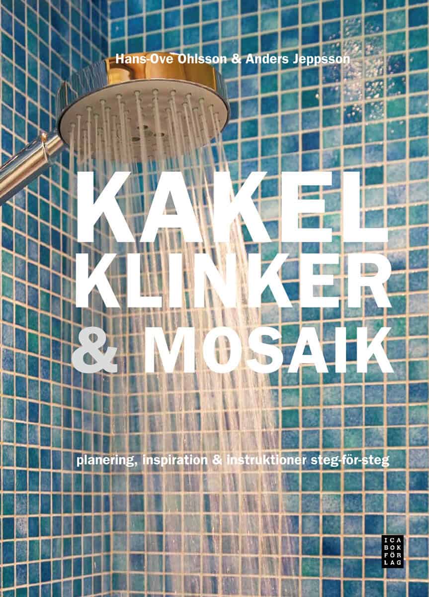 Ohlsson, Hans-Ove | Jeppsson, Anders | Kakel, klinker & mosaik