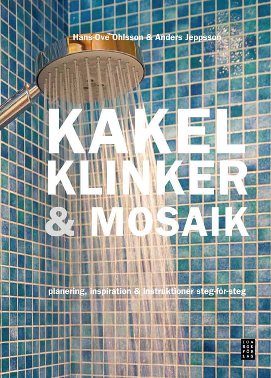 Ohlsson, Hans-Ove | Jeppsson, Anders | Kakel, klinker & mosaik