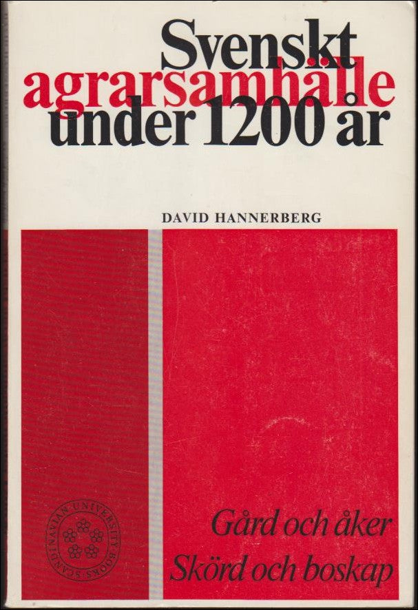 Hannerberg, David | Svenskt agrarsamhälle under 1200 år : Gård och åker : Skörd och boskap