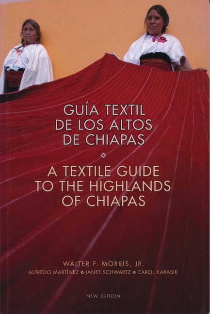 Walter Morris - Alfredo Martínez - Janet | Textile Guide To The Highlands Of Chiapas