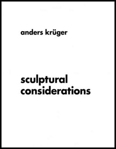 Bukdahl, Else Marie| Krüger, Anders| Lundh, Sven | Sculptural considerations