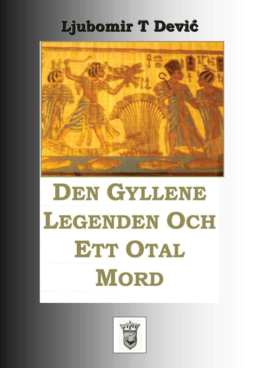 Dević, Ljubomir T. | Den gyllene legenden och ett otal mord
