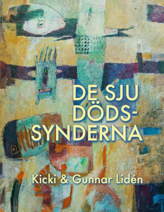 Lidén, Gunnar | Lidén, Kicki | De sju dödssynderna : Om livets avigsidor