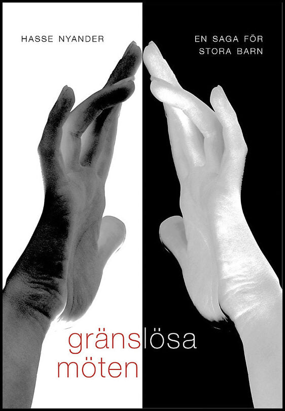 Nyander, Hasse | Gränslösa möten : En saga för stora barn